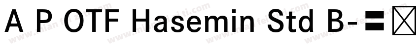 A P OTF Hasemin Std B字体转换